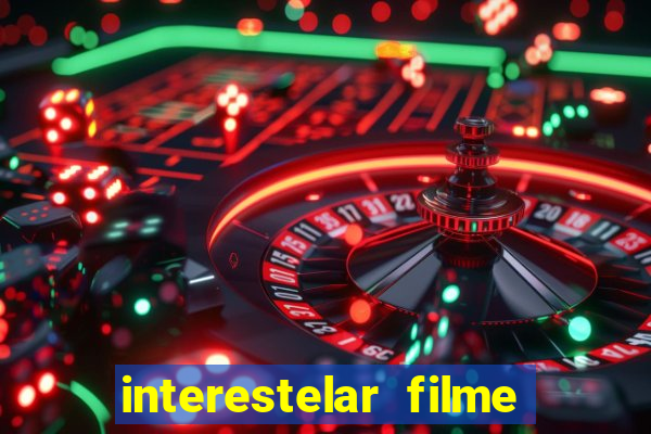 interestelar filme completo dublado google drive interestelar filme